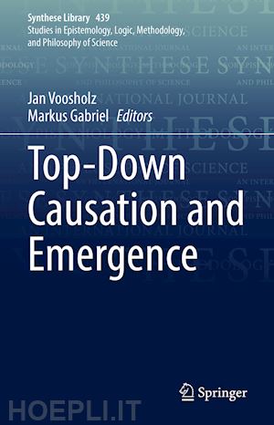voosholz jan (curatore); gabriel markus (curatore) - top-down causation and emergence