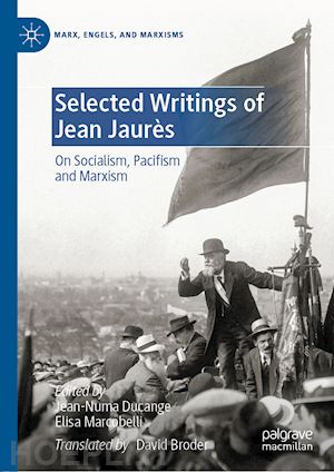 ducange jean-numa (curatore); marcobelli elisa (curatore) - selected writings of jean jaurès