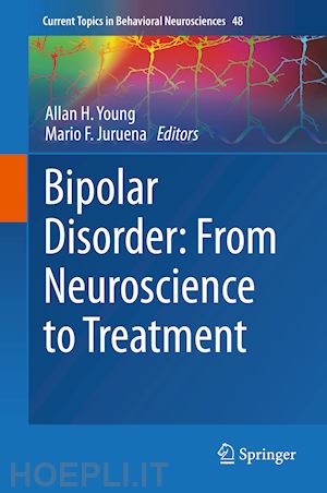 young allan h. (curatore); juruena mario f. (curatore) - bipolar disorder: from neuroscience to treatment