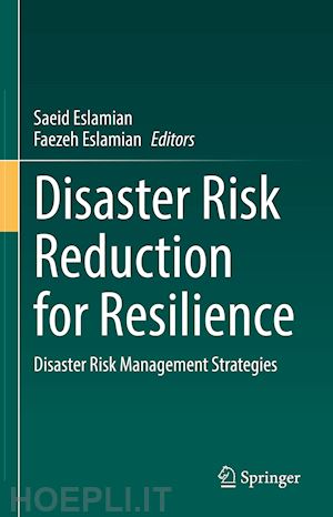 eslamian saeid (curatore); eslamian faezeh (curatore) - disaster risk reduction for resilience