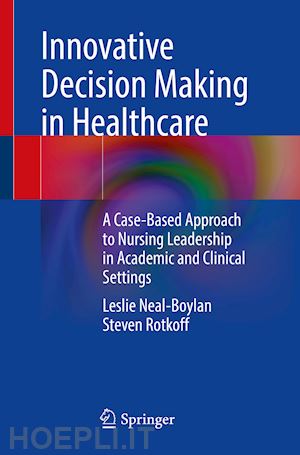 neal-boylan leslie; rotkoff steven - innovative decision making in healthcare