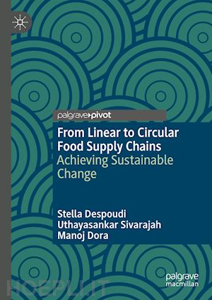 despoudi stella; sivarajah uthayasankar; dora manoj - from linear to circular food supply chains