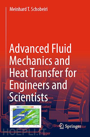schobeiri meinhard t. - advanced fluid mechanics and heat transfer for engineers and scientists