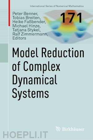 benner peter (curatore); breiten tobias (curatore); faßbender heike (curatore); hinze michael (curatore); stykel tatjana (curatore); zimmermann ralf (curatore) - model reduction of complex dynamical systems