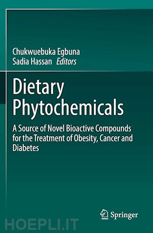 egbuna chukwuebuka (curatore); hassan sadia (curatore) - dietary phytochemicals