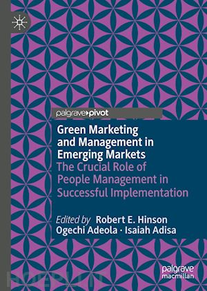 hinson robert e. (curatore); adeola ogechi (curatore); adisa isaiah (curatore) - green marketing and management in emerging markets