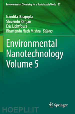 dasgupta nandita (curatore); ranjan shivendu (curatore); lichtfouse eric (curatore); mishra bhartendu nath (curatore) - environmental nanotechnology volume 5