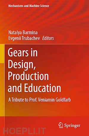 barmina natalya (curatore); trubachev evgenii (curatore) - gears in design, production and education