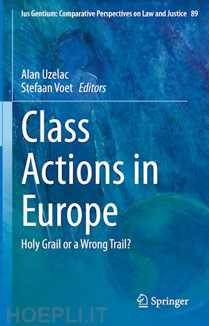 uzelac alan (curatore); voet stefaan (curatore) - class actions in europe