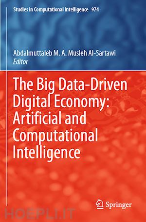 musleh al-sartawi abdalmuttaleb m. a. (curatore) - the big data-driven digital economy: artificial and computational intelligence