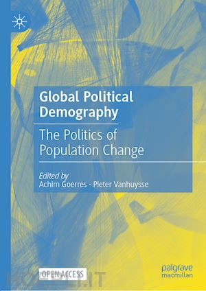 goerres achim (curatore); vanhuysse pieter (curatore) - global political demography