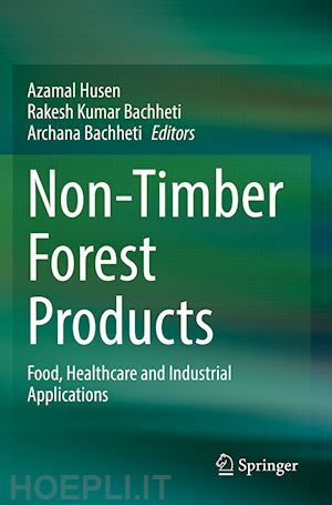 husen azamal (curatore); bachheti rakesh kumar (curatore); bachheti archana (curatore) - non-timber forest products