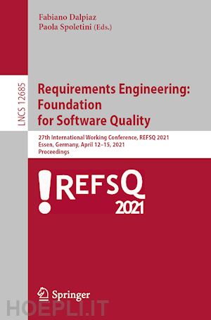 dalpiaz fabiano (curatore); spoletini paola (curatore) - requirements engineering:  foundation  for software quality