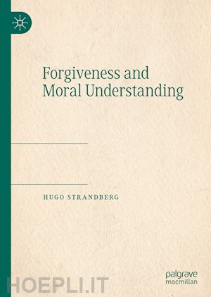 strandberg hugo - forgiveness and moral understanding
