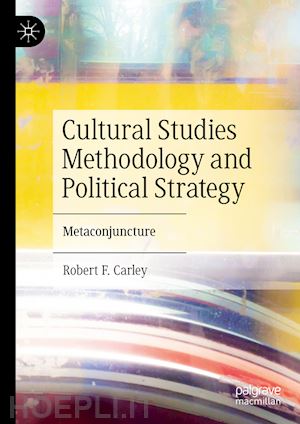 carley robert f. - cultural studies methodology and political strategy