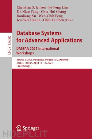 jensen christian s. (curatore); lim ee-peng (curatore); yang de-nian (curatore); chang chia-hui (curatore); xu jianliang (curatore); peng wen-chih (curatore); huang jen-wei (curatore); shen chih-ya (curatore) - database systems for advanced applications. dasfaa 2021 international workshops