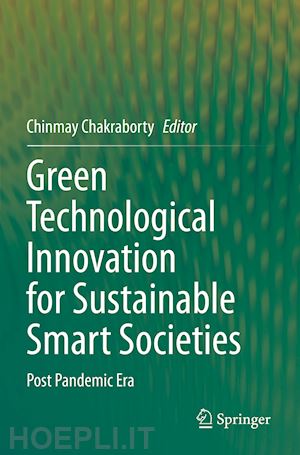 chakraborty chinmay (curatore) - green technological innovation for sustainable smart societies