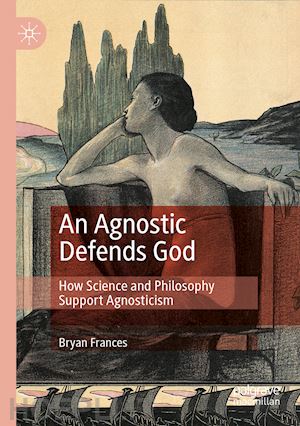 frances bryan - an agnostic defends god