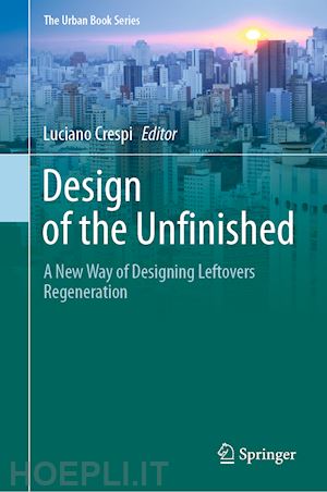 crespi luciano (curatore) - design of the unfinished