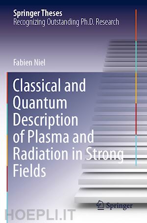 niel fabien - classical and quantum description of plasma and radiation in strong fields
