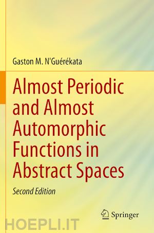 n'guérékata gaston m. - almost periodic and almost automorphic functions in abstract spaces