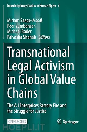 saage-maaß miriam (curatore); zumbansen peer (curatore); bader michael (curatore); shahab palvasha (curatore) - transnational legal activism in global value chains