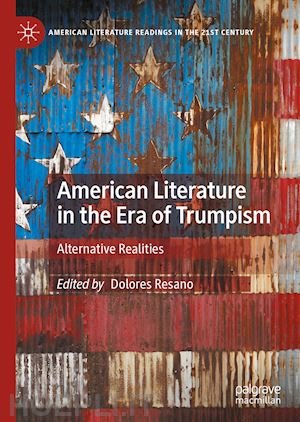 resano dolores (curatore) - american literature in the era of trumpism
