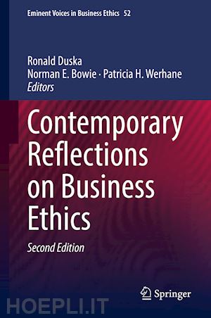 duska ronald; bowie norman e. (curatore); werhane patricia h. (curatore) - contemporary reflections on business ethics