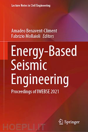 benavent-climent amadeo (curatore); mollaioli fabrizio (curatore) - energy-based seismic engineering