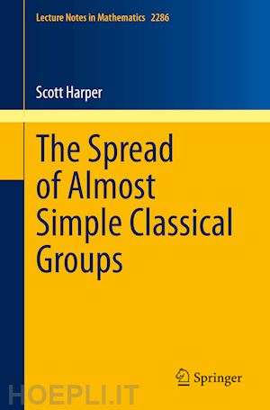 harper scott - the spread of almost simple classical groups