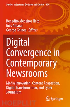 medeiros neto benedito (curatore); amaral inês (curatore); ghinea george (curatore) - digital convergence in contemporary newsrooms