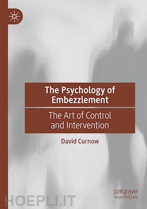 curnow david - the psychology of embezzlement