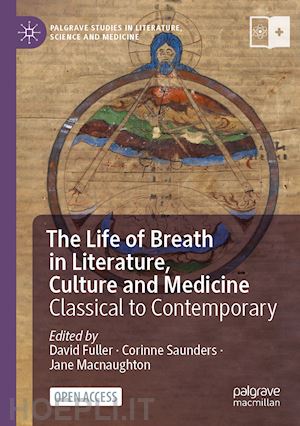 fuller david (curatore); saunders corinne (curatore); macnaughton jane (curatore) - the life of breath in literature, culture and medicine