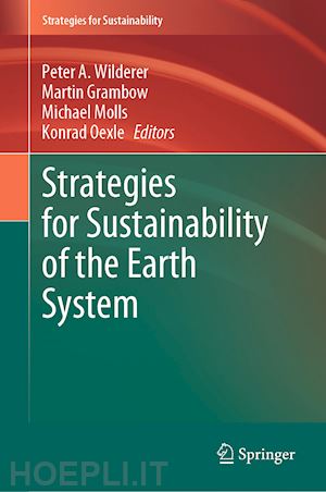 wilderer peter a. (curatore); grambow martin (curatore); molls michael (curatore); oexle konrad (curatore) - strategies for sustainability of the earth system