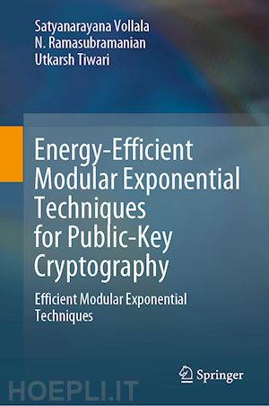vollala satyanarayana; ramasubramanian n.; tiwari utkarsh - energy-efficient modular exponential techniques for public-key cryptography