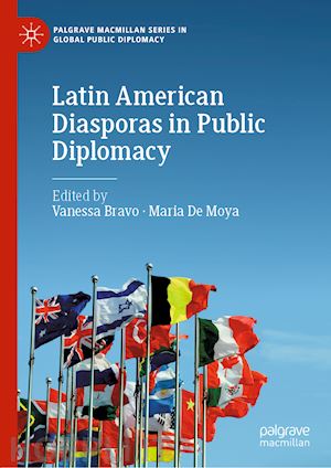 bravo vanessa (curatore); de moya maria (curatore) - latin american diasporas in public diplomacy