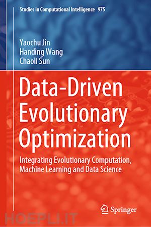 jin yaochu; wang handing; sun chaoli - data-driven evolutionary optimization