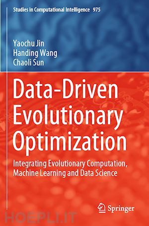 jin yaochu; wang handing; sun chaoli - data-driven evolutionary optimization