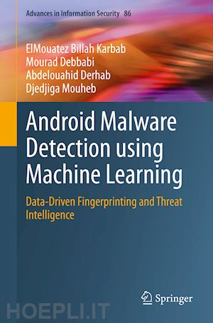 karbab elmouatez billah; debbabi mourad; derhab abdelouahid; mouheb djedjiga - android malware detection using machine learning