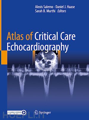 salerno alexis (curatore); haase daniel j. (curatore); murthi sarah b. (curatore) - atlas of critical care echocardiography