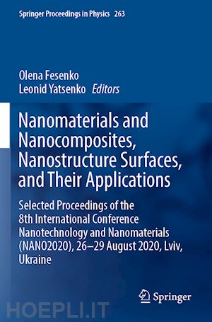 fesenko olena (curatore); yatsenko leonid (curatore) - nanomaterials and nanocomposites, nanostructure surfaces, and their applications