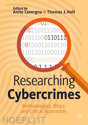 lavorgna anita (curatore); holt thomas j. (curatore) - researching cybercrimes