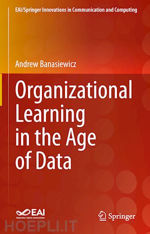 banasiewicz andrew - organizational learning in the age of data