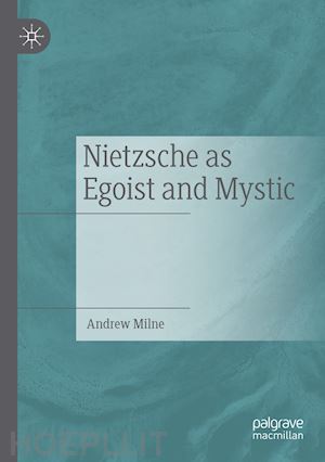 milne andrew - nietzsche as egoist and mystic