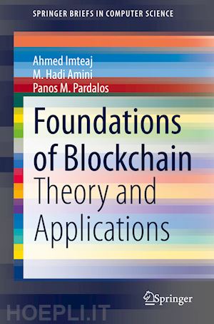 imteaj ahmed; amini m. hadi; pardalos panos m. - foundations of blockchain