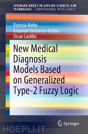 melin patricia; ontiveros-robles emanuel; castillo oscar - new medical diagnosis models based on generalized type-2 fuzzy logic
