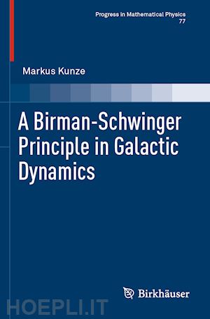 kunze markus - a birman-schwinger principle in galactic dynamics