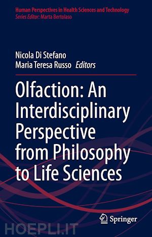 di stefano nicola (curatore); russo maria teresa (curatore) - olfaction: an interdisciplinary perspective from philosophy to life sciences