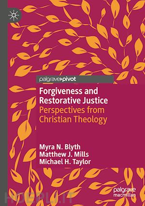 blyth myra n.; mills matthew j.; taylor michael h. - forgiveness and restorative justice