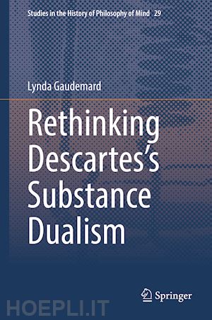 gaudemard lynda - rethinking descartes’s substance dualism